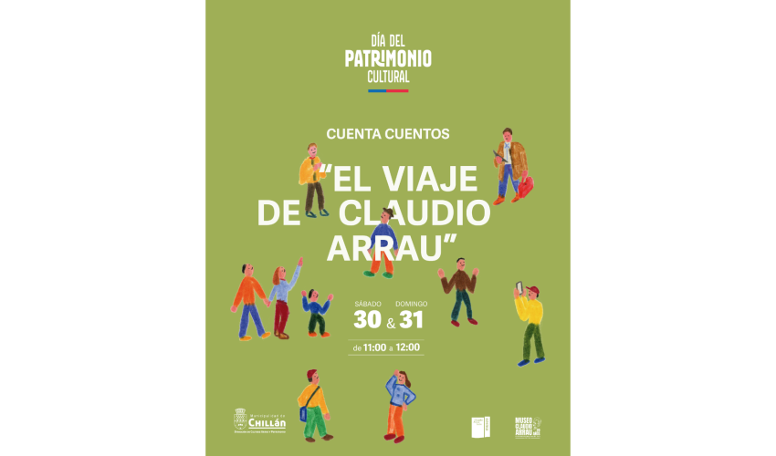 Afiche ilustrado del Día de los Patrimonios con fondo verde. Presenta la actividad “El viaje de Claudio Arrau”, un cuentacuentos familiar realizado en el Museo Claudio Arrau León los días 30 y 31 de mayo. Incluye ilustraciones de personas recorriendo y compartiendo en torno al patrimonio cultural.