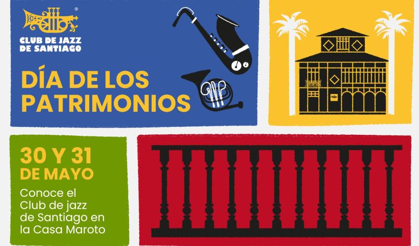 Afiche ilustrado del Club de Jazz de Santiago para el Día de los Patrimonios. Sobre un fondo de bloques de colores (azul, amarillo, verde y rojo), se muestran ilustraciones de un saxofón, un corno francés y la fachada de la Casa Maroto flanqueada por palmeras. El texto indica: "30 y 31 de mayo. Conoce el Club de Jazz de Santiago en la Casa Maroto".